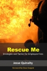 Rescue Me: Strategies and Tactics for Employee Fires By Chase Sargent (Foreword by), Steve Prziborowski (Contribution by), Anthony Kastros (Contribution by) Cover Image