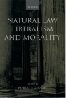 Natural Law, Liberalism, and Morality: Contemporary Essays Cover Image