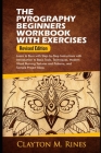 The Pyrography Beginners Workbook with Exercises Revised Edition: Learn to Burn with Step-by-Step Instructions with Introduction to Basic Tools, Techn Cover Image