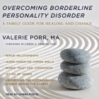 Overcoming Borderline Personality Disorder Lib/E: A Family Guide for Healing and Change Cover Image