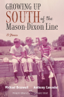 Growing Up South of the Mason-Dixon Line By Michael Braswell, Anthony Cavender, Ralph Bland Cover Image