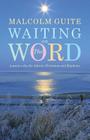 Waiting on the Word: A Poem a Day for Advent, Christmas and Epiphany By Malcolm Guite Cover Image