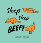 Sleep Sleep Beep By Michelle Thornhill Cover Image