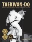 Taekwon-Do: Origins of the Art: Bok Man Kim's Historic Photospective (1955-2015) By Bok Man Kim, Mike Swope (Introduction by) Cover Image