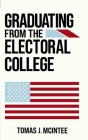 Graduating from the Electoral College By Tomas J. McIntee Cover Image