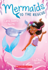 Lana Swims North (Mermaids to the Rescue #2) By Lisa Ann Scott Cover Image