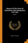 History of the Town of Canterbury, New Hampshire, 1727-1912; Volume 1 By James Otis Lyford Cover Image