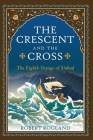 The Crescent and the Cross: The Eighth Voyage of Sinbad By Robert Rogland Cover Image