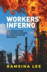 Workers' Inferno: The untold story of the Esso workers 20 years after the Longford explosion Cover Image