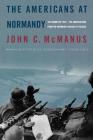 The Americans at Normandy: The Summer of 1944--The American War from the Normandy Beaches to Falaise Cover Image
