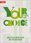 Your Choice – Your Choice Teacher Guide: The Whole-School Solution for PSHE Including Relationships, Sex and Health Education By John Foster, Simon Foster, Kim Richardson Cover Image