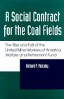 Social Contract For Coal Fields: United Mine Workers Welfare & Retirement Funds By Richard P. Mulcahy Cover Image
