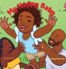 My Happy Baby By Margo Morrison, Kymani Gayle (Illustrator) Cover Image