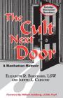 The Cult Next Door: A Manhattan Memoir By Elizabeth R. Burchard, Judith L. Carlone, William Goldberg (Foreword by) Cover Image