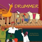 Drummer By David Hutchison, David Hutchison (Illustrator), Joan Hutchison (Violinist) Cover Image