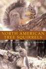 North American Tree Squirrels By Michael A. Steele, John L. Koprowski Cover Image