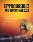 Cryptocurrencies and Blockchain 2022: Cryptocurrencies and the blockchain are the future of your investments By Collane LV Cover Image