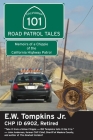 101 Road Patrol Tales: Memoirs of a Chippie of the California Highway Patrol By E. W. Thompkins, E. W. Tompkins Cover Image