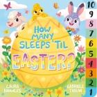 How Many Sleeps 'til Easter?: A Countdown to the Most Chocolatey Day of the Year By Mortimer Children's Cover Image