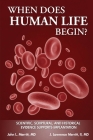 When Does Human Life Begin? - Scientific, Scriptural, and Historical Evidence Supports Implantation By John L. Merritt, II Merritt, J. Lawrence Cover Image