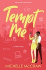 Tempt Me: A Brother's Best Friend Workplace Standalone Romantic Comedy By Michelle McCraw Cover Image