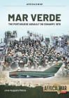 Mar Verde: The Portuguese Amphibious Assault on Conakry, 1970 (Africa@War) By José Augusto Matos Cover Image