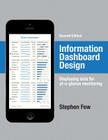 Information Dashboard Design: Displaying Data for At-a-Glance Monitoring By Stephen Few Cover Image