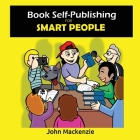 Book Self-Publishing for Smart People By John MacKenzie Cover Image