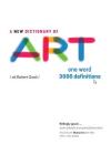 A New Dictionary of Art: One word - 3000 definitions By Robert Good (Editor), Jane Glennie (Designed by) Cover Image