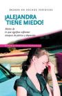 !Alejandra tiene miedo!: Relato de lo que significa enfrentar ataques de pánico y depresión By Beatriz Santiago Gonzalez Cover Image