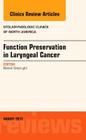 Function Preservation in Laryngeal Cancer, an Issue of Otolaryngologic Clinics of North America: Volume 48-4 (Clinics: Internal Medicine #48) Cover Image