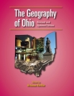 The Geography of Ohio: Revised and Updated Edition By Artimus Keiffer (Contribution by) Cover Image
