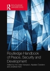 Routledge Handbook of Peace, Security and Development By Fen Osler Hampson (Editor), Alpaslan Özerdem (Editor), Jonathan Kent (Editor) Cover Image