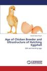 Age of Chicken Breeder and Ultrastructure of Hatching Eggshell By Nasser Rayan Gamal Cover Image