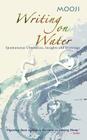 Writing on Water By Mooji, Zenji (Editor), Manjusri (Editor) Cover Image