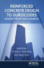 Reinforced Concrete Design to Eurocodes: Design Theory and Examples, Fourth Edition By Prab Bhatt Cover Image