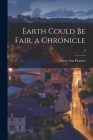 Earth Could Be Fair, a Chronicle; 0 Cover Image