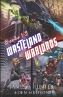 Wasteland Warlords Omnibus (Books 1 - 3): A Post-Apocalyptic LitRPG Adventure Cover Image