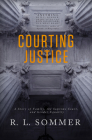 Courting Justice By R. L. Sommer Cover Image