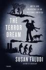 The Terror Dream: Myth and Misogyny in an Insecure America By Susan Faludi Cover Image
