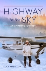 Highway to the Sky: An Aviator's Story Cover Image