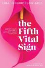 The Fifth Vital Sign: Master Your Cycles & Optimize Your Fertility By Lara Briden Nd (Foreword by), Lisa Hendrickson-Jack Cover Image