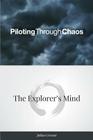 Piloting Through Chaos-The Explorer's Mind By Julian Gresser Cover Image