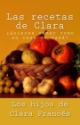 Las recetas de Clara: ¿Quieres comer como en casa de mamá? By Clara Frances Cover Image