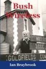 Bush Wireless By Ian Braybrook Cover Image