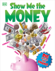 Show Me the Money: Big Questions About Finance By Alvin Hall Cover Image