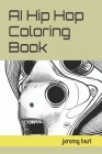 AI Hip Hop Coloring Book By Jeremy Hubert Burt Cover Image