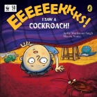 Eeks! I Saw a Cockroach! By Arthy Muthanna Singh Cover Image