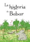 La Historia de Babar = The Story of Babar Cover Image