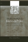 Traumatic Encounters: Holocaust Representation and the Hegelian Subject By Paul Eisenstein Cover Image